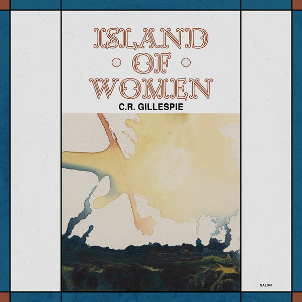 C.R. GILLESPIE — Island Of Women