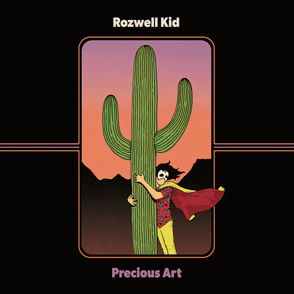 ROZWELL KID — Precious Art