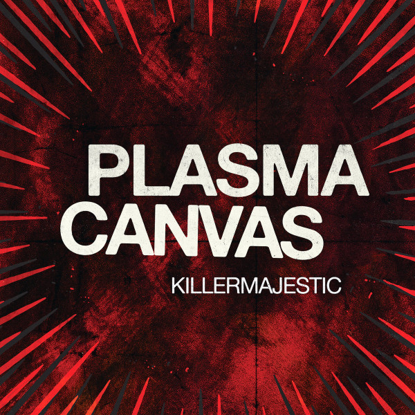 PLASMA CANVAS — Killermajestic