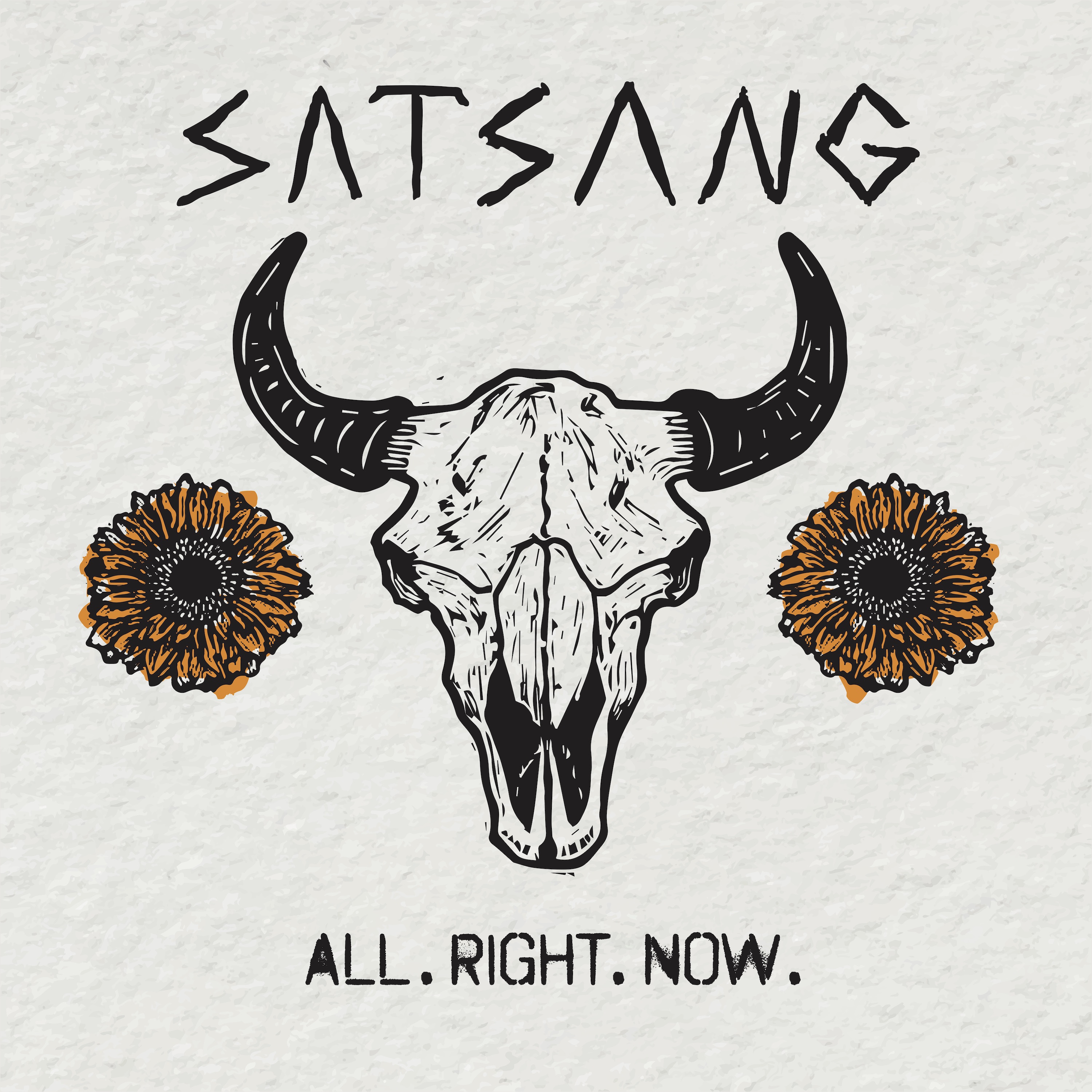 SATSANG — All. Right. Now.