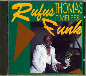 RUFUS THOMAS — Timeless Funk