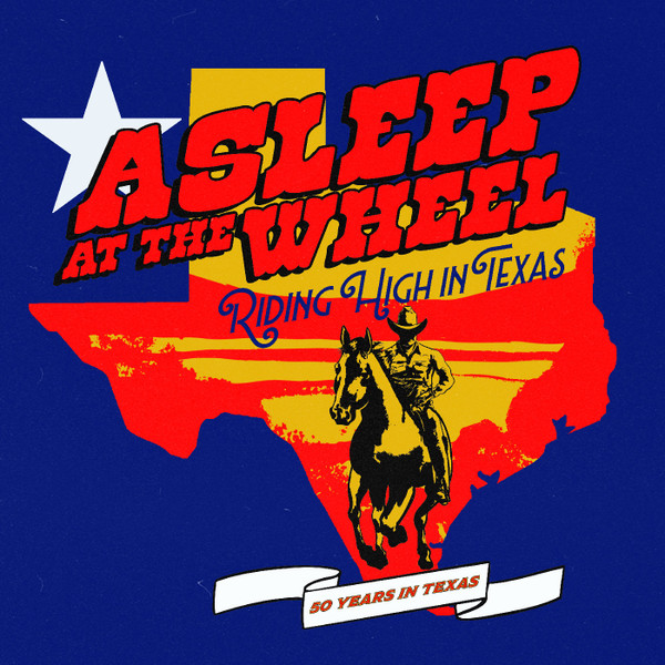 ASLEEP AT THE WHEEL — Riding High In Texas