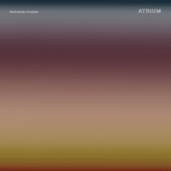 WEDNESDAY KNUDSEN — Atrium