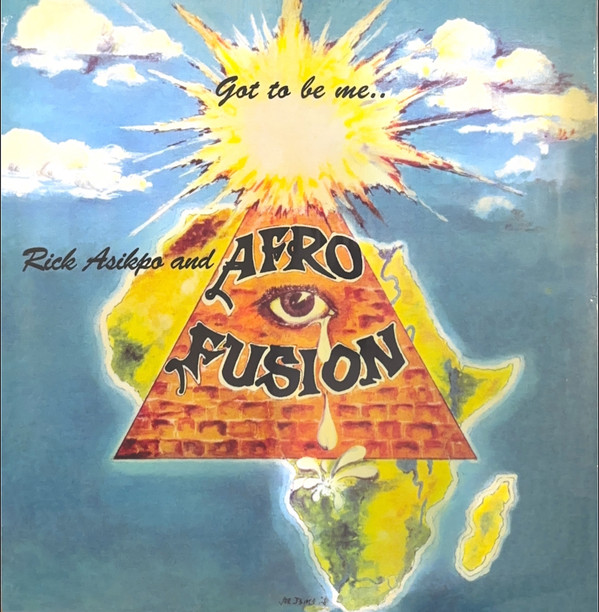 RICK ASIKPO & AFRO FUSION — Got To Be Me