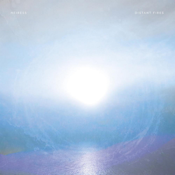 HEIRESS — Distant Fires