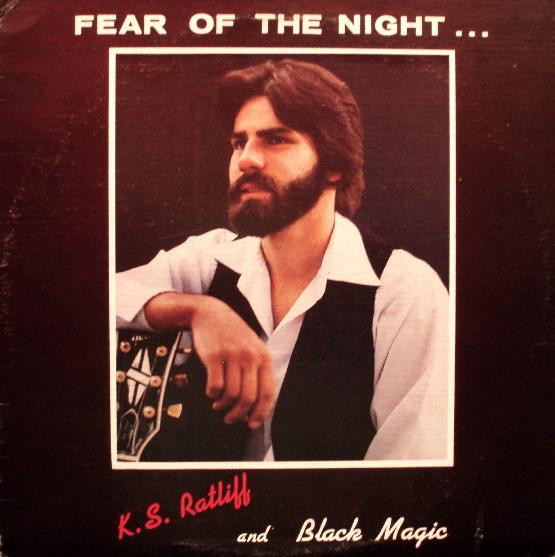 K.S. RATLIFF AND BLACK MAGIC — Fear Of The Night