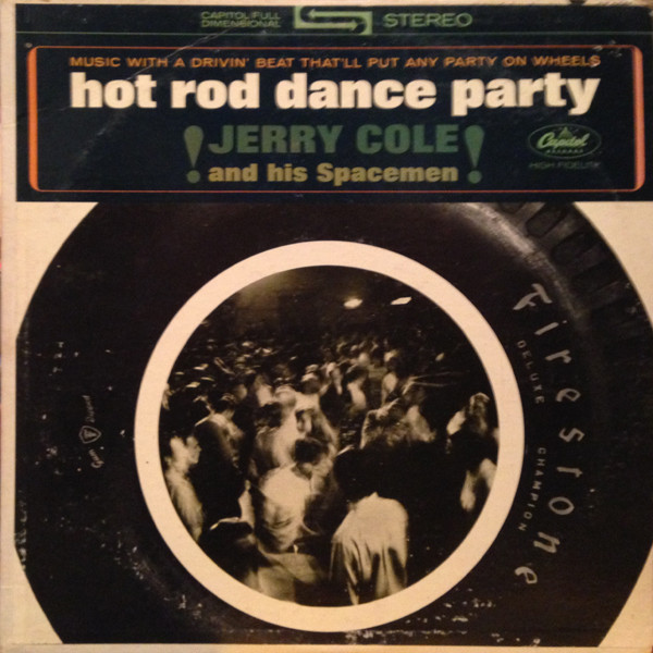 JERRY COLE AND HIS SPACEMEN — Hot Rod Dance Party