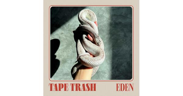 TAPE TRASH — Eden