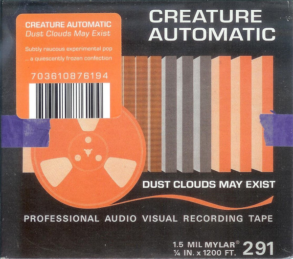 CREATURE AUTOMATIC — Dust Clouds May Exist