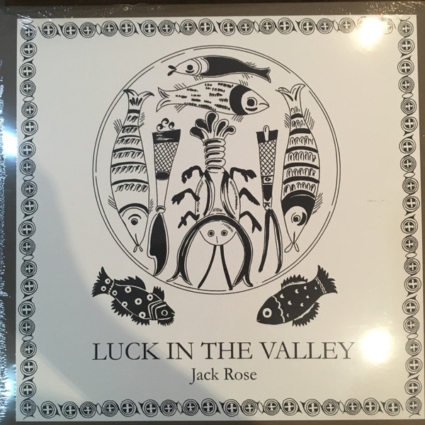 JACK ROSE — Luck In The Valley