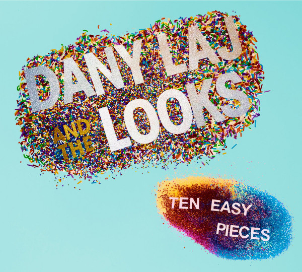 DANY LAJ AND THE LOOKS — Ten Easy Pieces