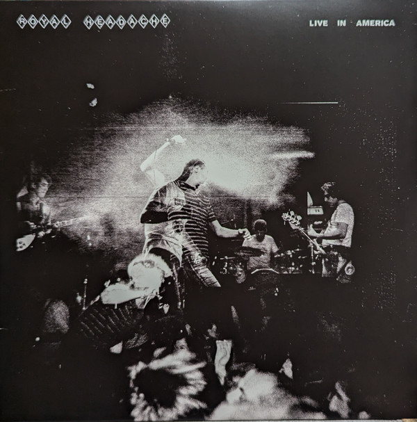 ROYAL HEADACHE — Live In America
