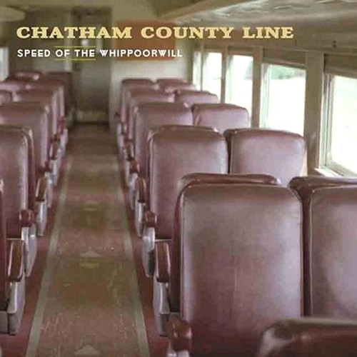 CHATHAM COUNTY LINE — Speed Of The Whippoorwill