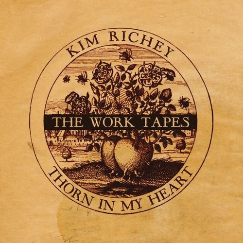 KIM RICHEY — Thorn In My Heart: The Work Tapes (Indie Exclusive)