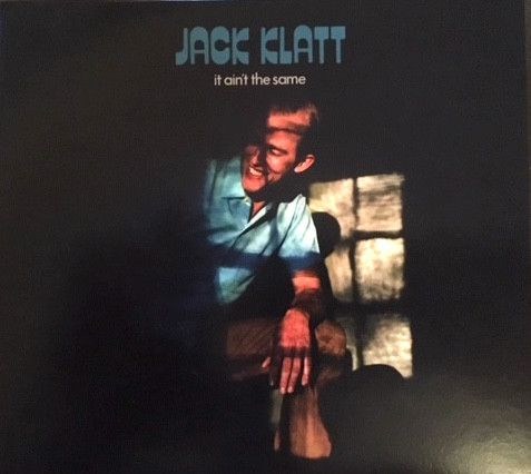 JACK KLATT — It Aint The Same