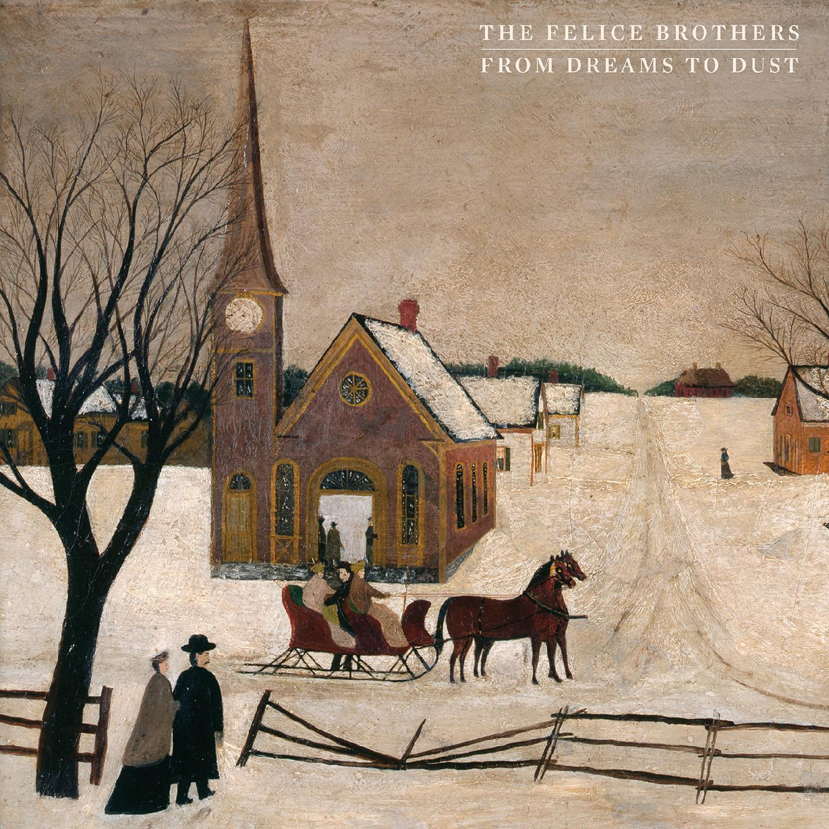 FELICE BROTHERS — From Dreams To Dust