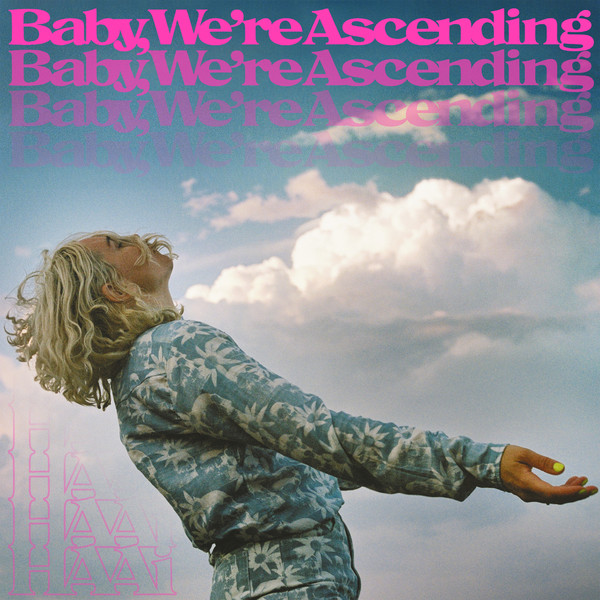 HAAI — BABY, WE RE ASCENDING
