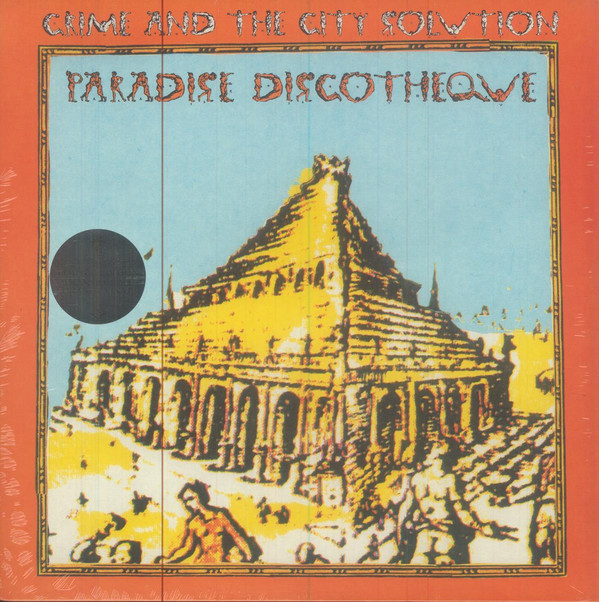 CRIME & THE CITY SOLUTION — PARADISE DISCOTHEQUE