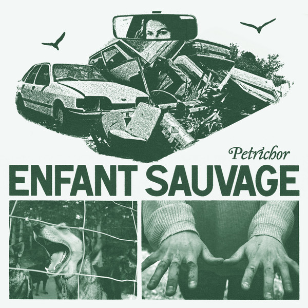 ENFANT SAUVAGE — PETRICHOR