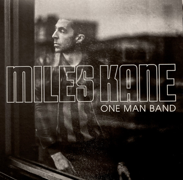 Miles Kane — One Man Band