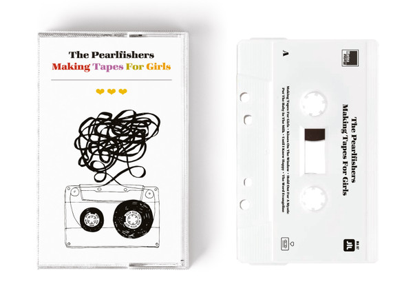 THE PEARLFISHERS — MAKING TAPES FOR GIRLS