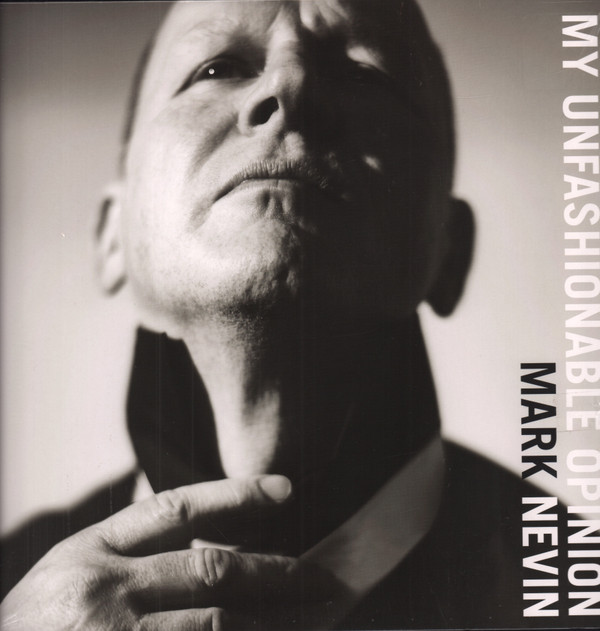 MARK NEVIN — My Unfashionable Opinion