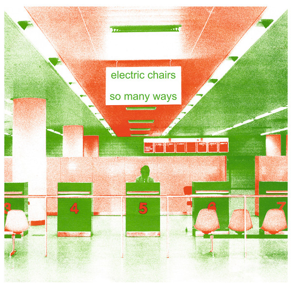 ELECTRIC CHAIRS — So Many Ways