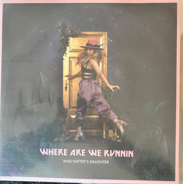 MAD HATTERS DAUGHTER — WHERE ARE WE RUNNIN