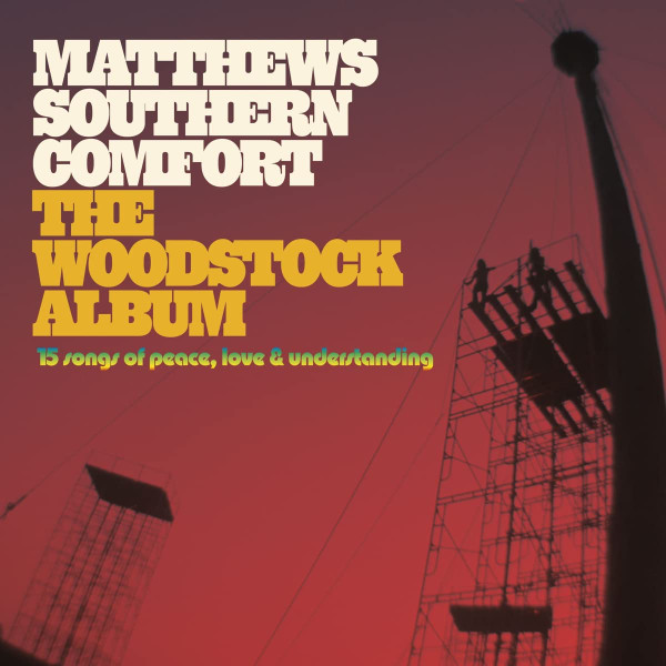 MATTHEWS SOUTHERN COMFORT — THE WOODSTOCK ALBUM