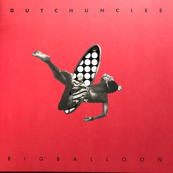 DUTCH UNCLES — BIG BALLOON