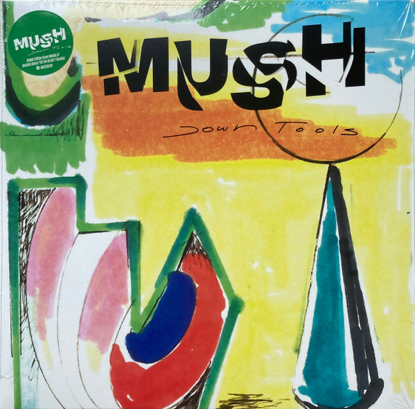 MUSH — DOWN TOOLS
