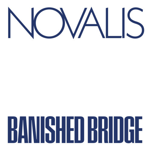 NOVALIS — BANISHED BRIDGE