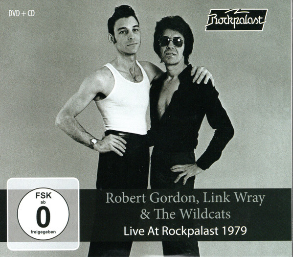 ROBERT GORDON  LINK WRAY & THE — LIVE AT ROCKPALAST 1978