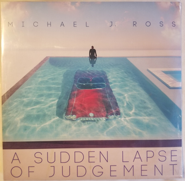 MICHAEL J. ROSS — Sudden Lapse Of Judgement