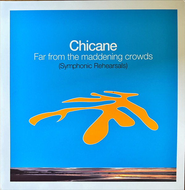 CHICANE — FAR FROM THE MADDENING CROWDS