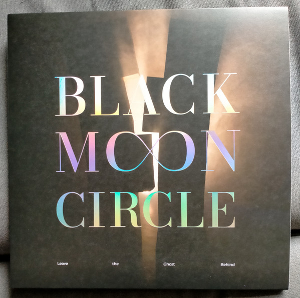 BLACK MOON CIRCLE — LEAVE THE GHOST BEHIND
