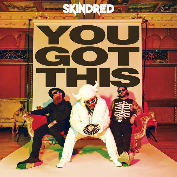 SKINDRED — You Got This