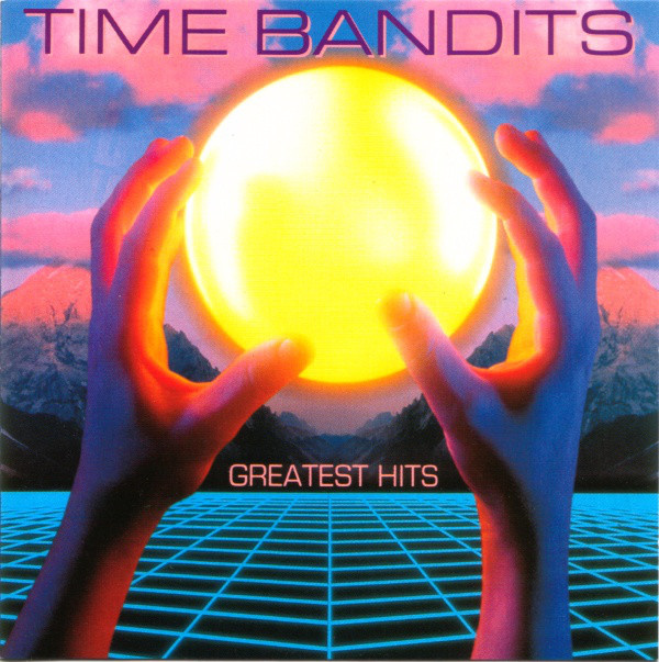 TIME BANDITS — GREATEST HITS