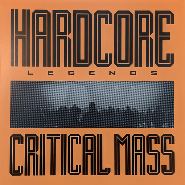 Critical Mass — Hardcore Legends (1LP Black)