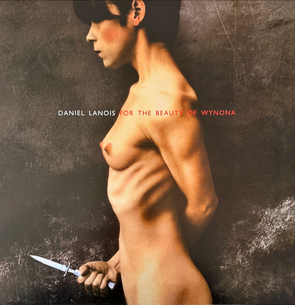 Lanois, Daniel — For The Beauty of Wynona (1LP)