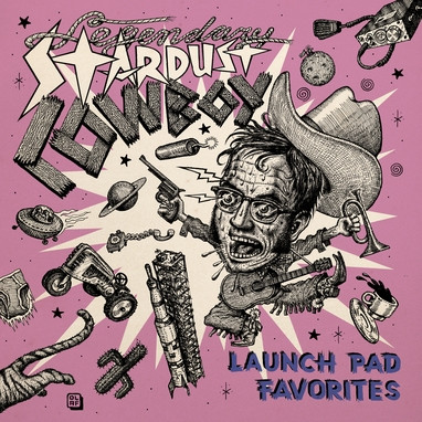 LEGENDARY STARDUST COWBOY — LAUNCH PAD FAVORITES
