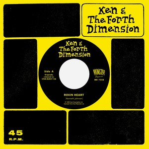 KEN & THE FORTH DIMENSION — Rovin Heart/See If I Care