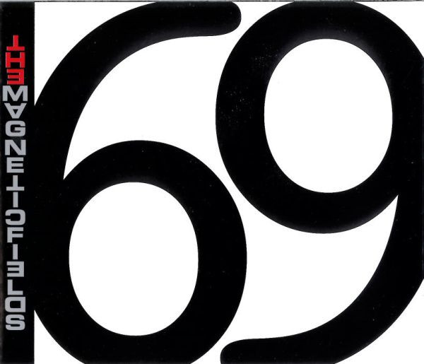 THE MAGNETIC FIELDS — 69 LOVE SONGS