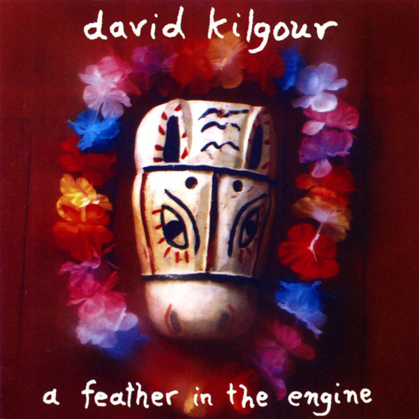 DAVID KILGOUR — A FEATHER IN THE ENGINE