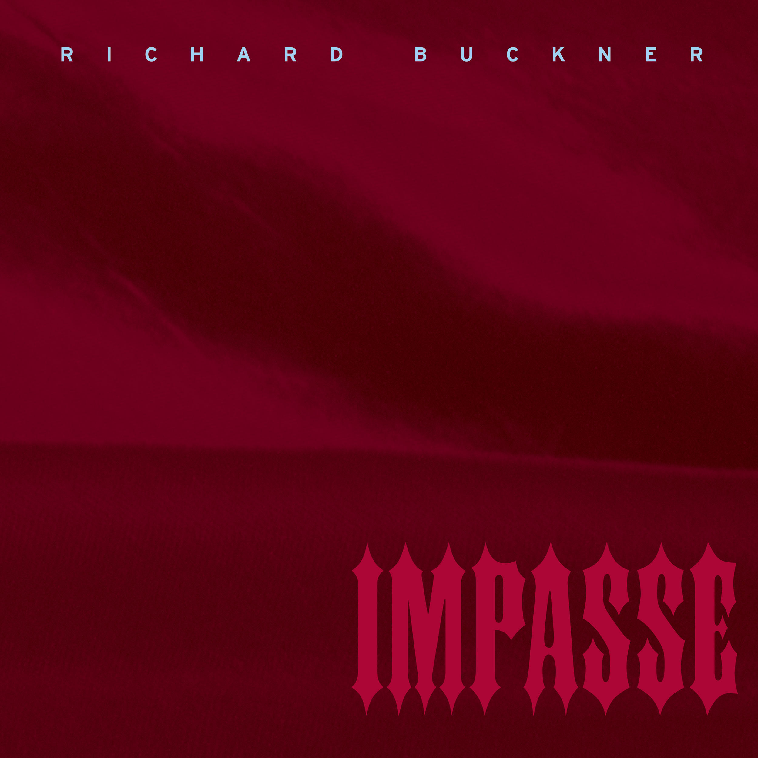 RICHARD BUCKNER — IMPASSE (REISSUE)