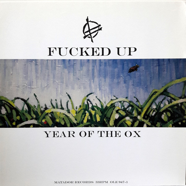 FUCKED UP — YEAR OF THE OX
