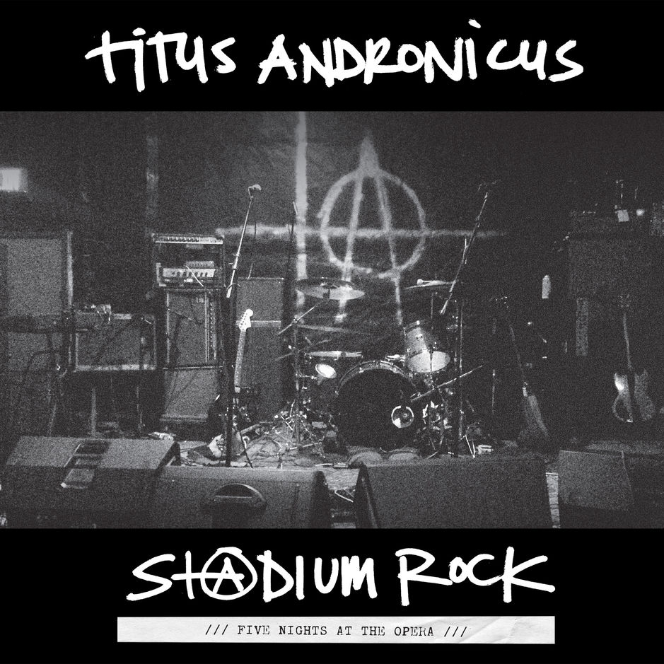 TITUS ANDRONICUS — S+@DIUM ROCK : FIVE NIGHTS AT THE OPERA