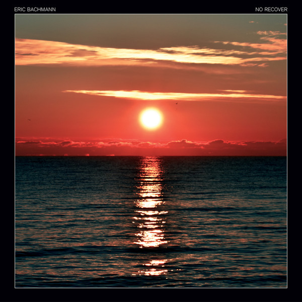 ERIC BACHMANN — NO RECOVER