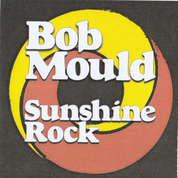 BOB MOULD — SUNSHINE ROCK