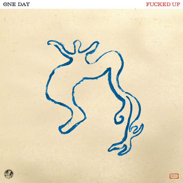 FUCKED UP — ONE DAY